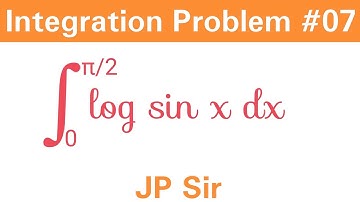 Integration Problem No 7 | Limit 0 to π/2 log sin x dx | By JP Sir