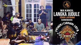 LANGKA JUDULE -  WA KANCIL LATIHAN SANDIWARA PRABU DANAN JAYA