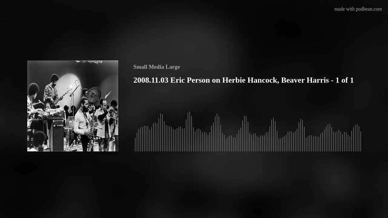 2008.11.03 Eric Person on Herbie Hancock, Beaver Harris - 1 of 1
