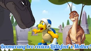 Boomerang bro revives Littlefoot’s Mother!