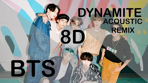[8D + BASS BOOSTED] BTS "DYNAMITE" ACOUSTIC REMIX 8D AUDIO [USE HEADPHONES 🎧]