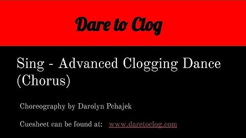 Sing - Advanced Clogging Dance Teach of Chorus