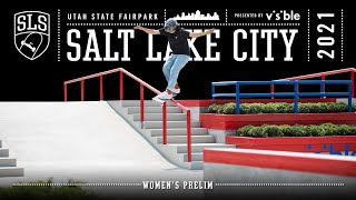 2021 SLS Salt Lake City | Women's PRELIM | Full Event Replay (7/16)