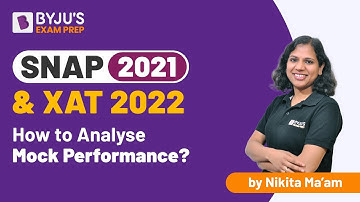How to Analyse Mock Performance? | SNAP 2021 & XAT 2022 | BYJU