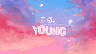 [Vietsub   Engsub] To Be Young - Anne-Marie ft. Doja Cat | Lyrics Video