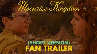 Moonrise Kingdom - Fan Trailer (Short Version)