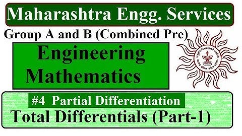 #4 Total Differentials (Part-1) | Engg. Maths | Maharashtra Engineering Services Combined Pre Exam