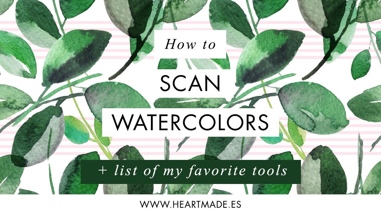 How To Scan Watercolor Paintings