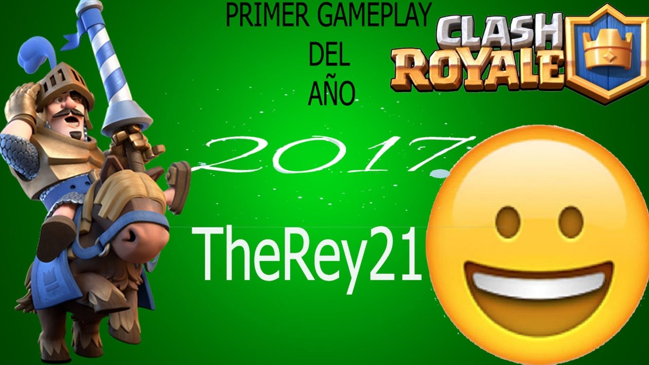 PRIMER VIDEO DEL AÑO Clash Royale!!