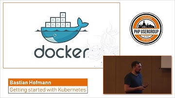 Bastian Hofmann - Getting started with Kubernetes