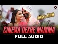 Cinema Dekhe Mamma - Full Song | Singh Is Bliing | Akshay Kumar - Amy Jackson