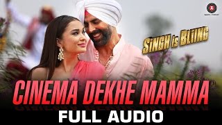 Cinema Dekhe Mamma - Full Song | Singh Is Bliing | Akshay Kumar - Amy Jackson