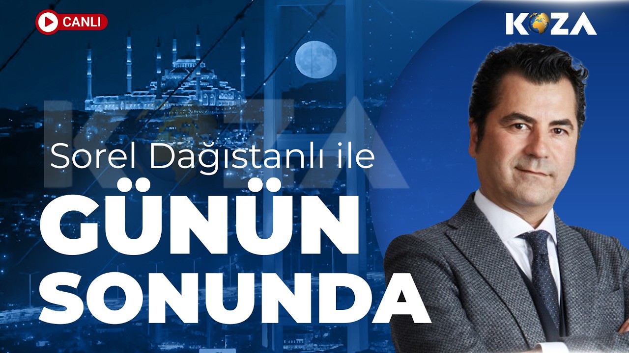 Sorel Dağıstanlı ile Günün Sonunda (15 Ekim 2026)