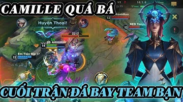 [LMHT:Tốc Chiến] CAMILLE đi rừng quá bá đầu trận hơi yếu nhưng cuối trận đá bay Team bạn