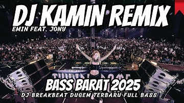 DJ КАМИН EMIN JONY BREAKBEAT REMIX FULL BASS - DJ BREAKBEAT FULL BASS 2025 | VIRAL TIKTOK
