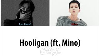 Eun Jiwon 은지원 - 'Hooligan (ft Mino 송민호)' LYRICS (Color Coded ENG/ROM/HAN)