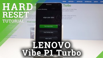 How to Hard Reset LENOVO Vibe P1 Turbo - Wipe Data / Screen Lock Removal
