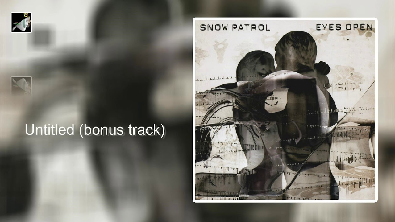 Sleduj Untitled bonus track by Snow Patrol na YouTube Sleduj Untitled bonus track by Snow Patrol na YouTube