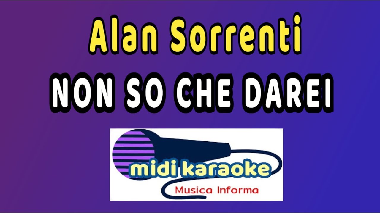 testi alan sorrenti non so che darei