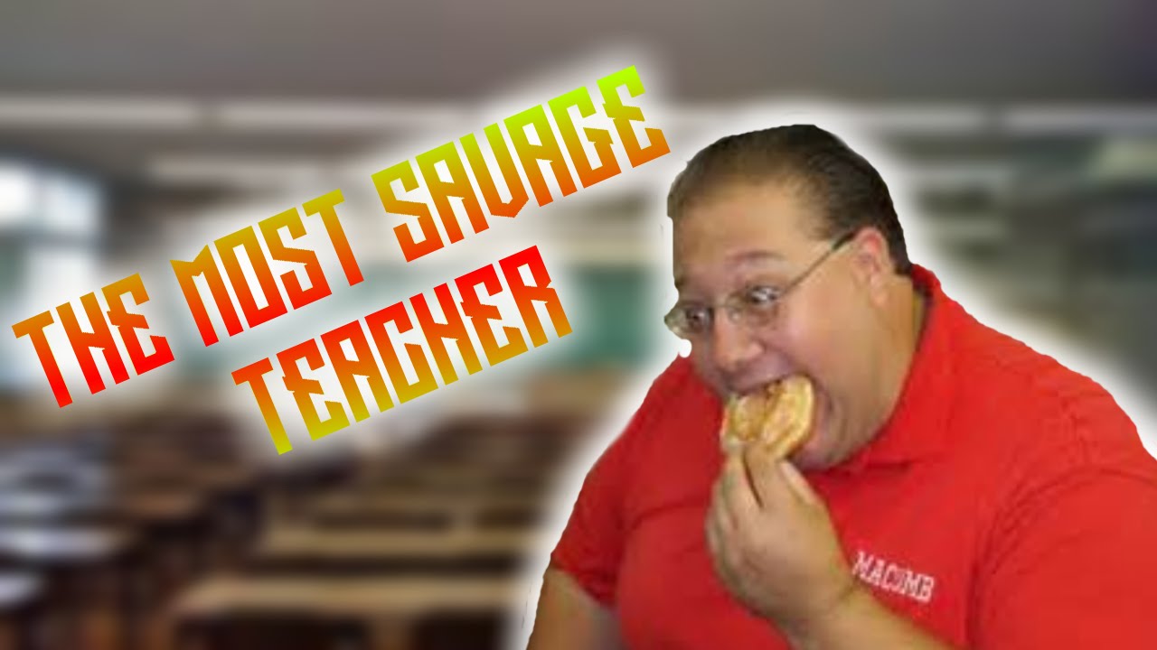 THE MOST SAVAGE TEACHER I'VE EVER MET - YouTube