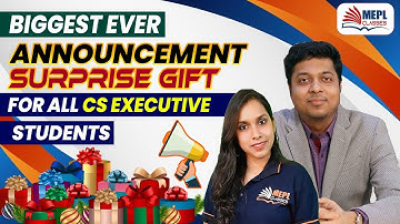 Biggest Ever Announcement - SURPRISE GIFT 🎁 For All CS Executive Students | MEPL Classes