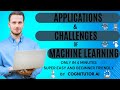 Machine Learning: Application, Opportunity, &amp; Challenge
