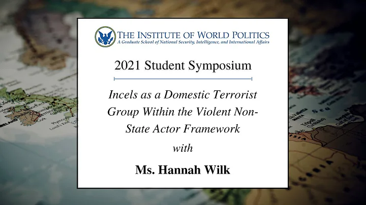 2021 Student Symposium: Incels as a Domestic Terro...