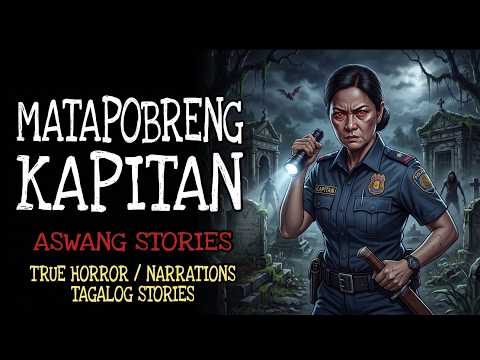 MATAPOBRENG KAPITAN | ASWANG STORY