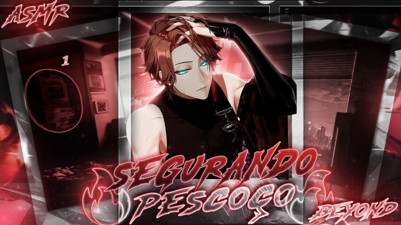 [ASMR] - USANDO MÃO DO NAMORADO COMO COLEIRA PRA CONSOLAR... - [BEYOND]