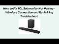 How to Fix TCL Subwoofer Not Pairing - Wireless Connection and Re-Pairing Troubleshoot