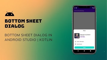 Bottom Sheet Dialog in Android Studio | Material Design | Kotlin