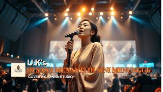 Download Lagu Di Sana Menanti, Di Sini Menunggu - U.K's | Symphonic Melancholic Orchestra Cover | Ranna Studio MP3