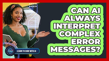 Can AI Always Interpret Complex Error Messages?