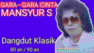Download Lagu Gara - Gara Cinta Mansyur S Lagu Klasik 80 an / 90 an #video viral MP3