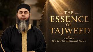 Ep 1. Essence Of Tajweed | Quran for the Beginners | Sheikh Saad Slaoui