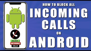 How to block all incoming calls on android (2024)
