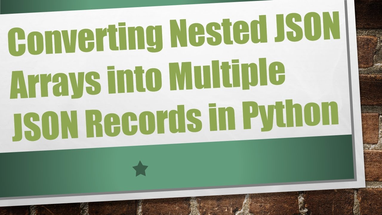Converting Nested JSON Arrays into Multiple JSON Records in Python ...