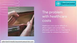 Cheap Urgent Care     valley family medicine urgent care center