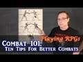 Combat 101: Ten Tips for Better Combats - Playing RPGs