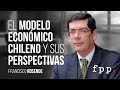 Francisco Rosende: El modelo económico chileno y sus perspectivas