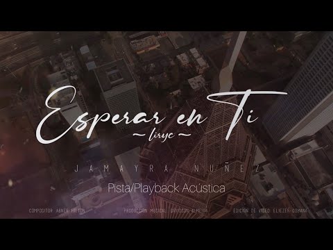 Esperar en Ti - Jamayra Nunez - Pista/ Playback Acústico