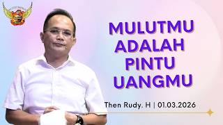 Mulutmu Adalah Pintu Uangmu | Pdt. Then Rudy H | 01.03.26