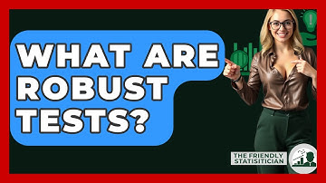 What Are Robust Tests? - The Friendly Statistician