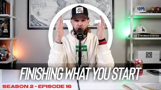 Finishing What You START // S2 E16 - Win Anyway with Ronnie \u0026 Jay Gauthier Jr