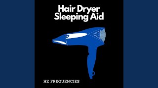 Hair Dryer Sleep Aid