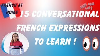 15 Common French Expressions To Speak Like A Native