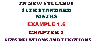 TN 11th Mathematics Example 1.6 | Chapter 1 Sets Relations and functions| TN New Syllabus