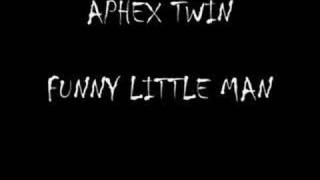 APHEX TWIN FUNNY LITTLE MAN chords
