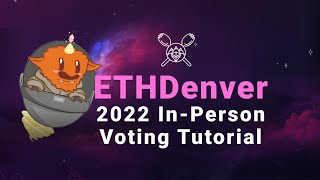 ETHDenver 2022 In-Person Hackathon Voting Tutorial