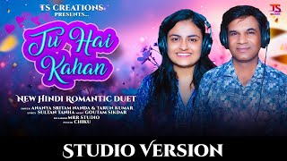 Tu Hai Kahan Ii Ananya Sritam Nanda & Tarun Kumar Ii New Hindi Romantic Duet Ii 2024